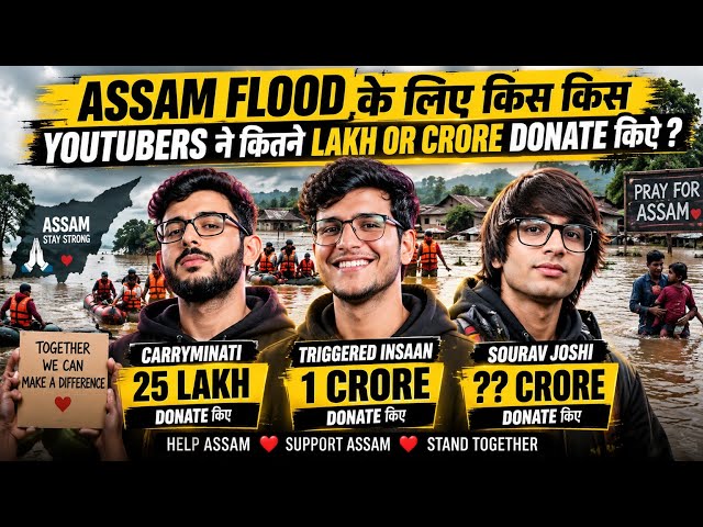Top 10 YouTubers Who Donated for Assam Floods | Sourav Joshi, Carryminati, Triggered Insaan, Elvish 