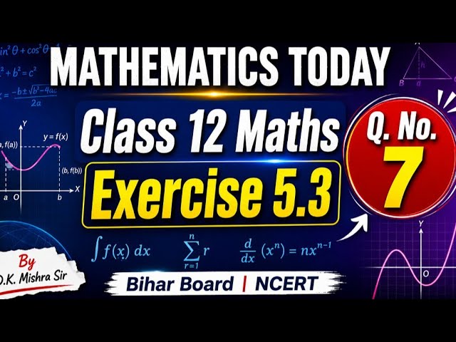 Class 12th Math Exercise 5.3 Question Number 7