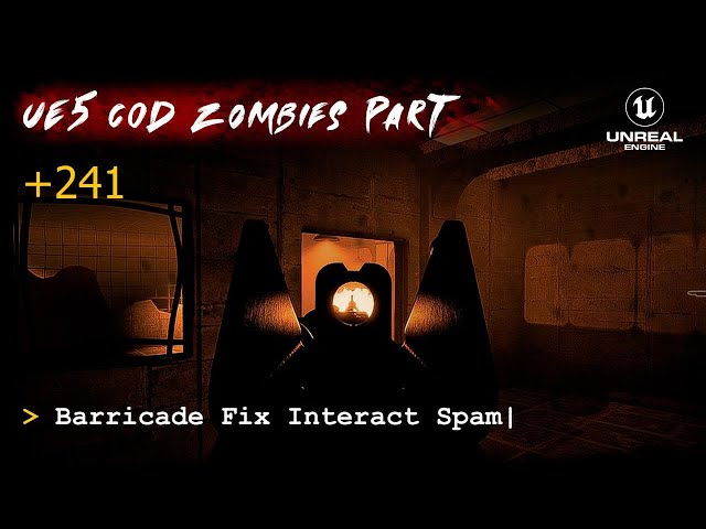 UE5 CoD Zombies Tutorial Part 241: Barricade Fix Interact Spam