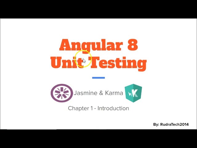 Unit Testing Angular with Jasmine & Karma  tutorial | Chapter 1 - Introduction
