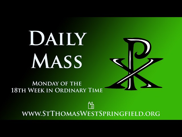 Daily Mass, Monday, August 3, 2026
