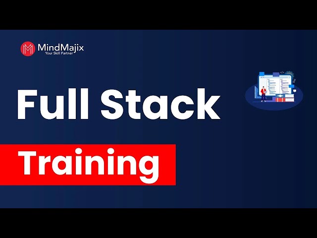 Full Stack Training | Full Stack Web Development Course | Full Stack Developer Training | MindMajix