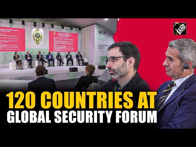 Delegates from 120 Countries gather in Russia for International Security Forum