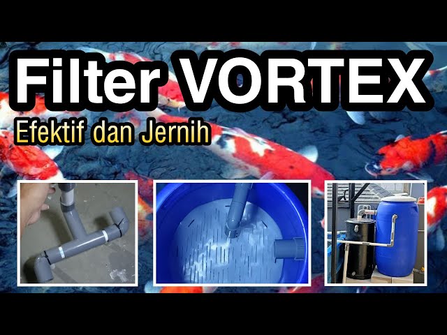 Cara membuat Filter VORTEX untuk kolam Koi, Mudah, Efektif dan Jernih !!!