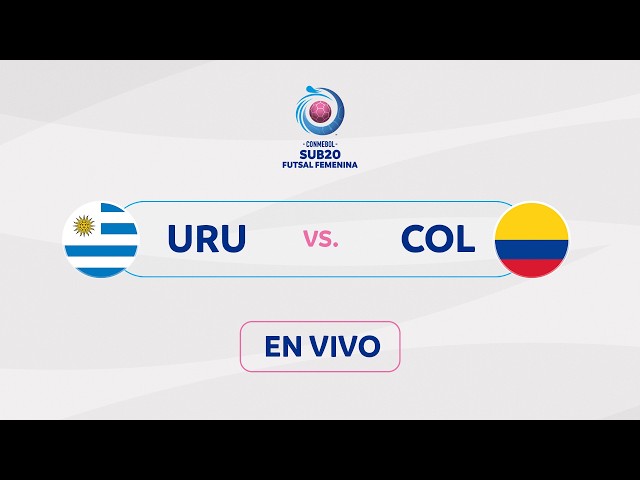 EN VIVO | URUGUAY vs. COLOMBIA | CONMEBOL SUB 20 FUTSAL FEMENINA