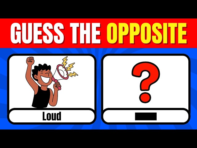 Guess the Opposite Word | 100 Opposite Words Quiz for Kids | Antonyms Game