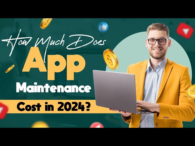 How Much Does App Maintenance Cost in 2024? Mobile Application Development Company | RichestSoft