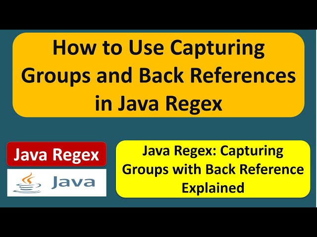 How to Use Capturing Groups and Back References in Java Regex | Regex in java