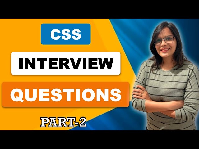 CSS Interview Questions | Practical CSS Interview Questions | HTML/CSS Questions - PART3