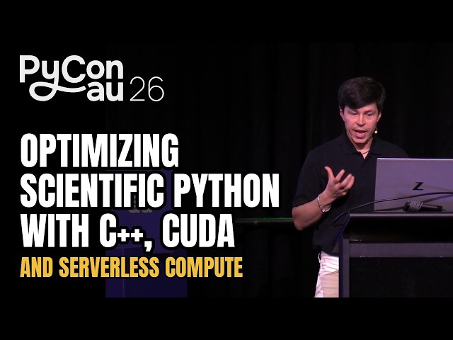 "Optimizing Scientific Python with C++, CUDA, and Serverless Compute" - Alex Zinovev (PyCon AU 2026)