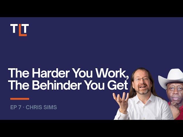 The Harder You Work, The Behinder You Get — Chris Sims | The Lagging Team Ep. 7