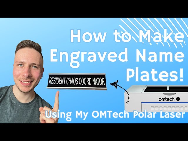 Engraving a Custom Name Plate with 2-Tone Acrylic | OMTech Polar Laser Tutorial