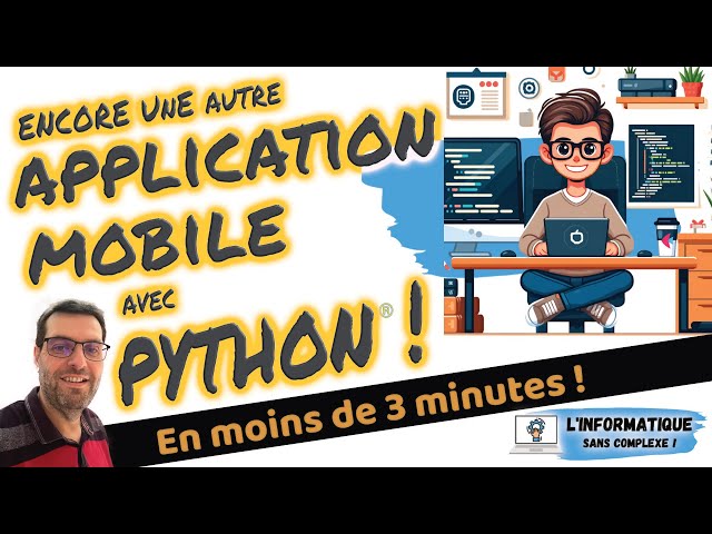 Encore un autre moyen de faire des applications mobiles avec Python® !