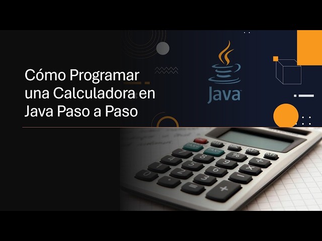 Cómo Programar una Calculadora en Java Paso a Paso