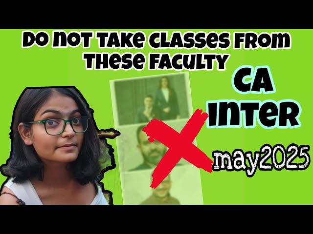 CA inter classes recommendation and review for may 2025|| Do not buy classes before watching this||