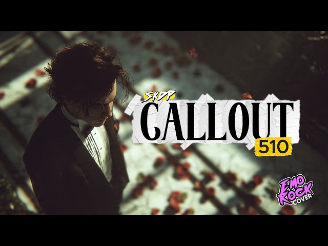 Callout – 510 | Emo Rock / Post-Hardcore Cover (SKDP)
