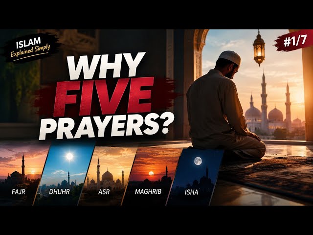 Why Do Muslims Pray 5 Times a Day? | Islam Explained Simply — Day 1/7