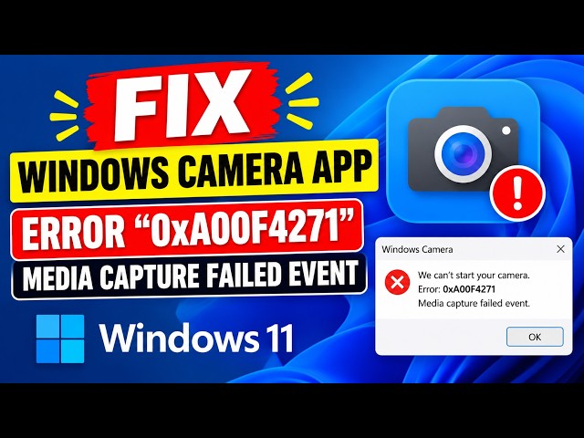 How to Fix "Error 0xA00F4271" in Windows 11 "Media Capture Failed Event"