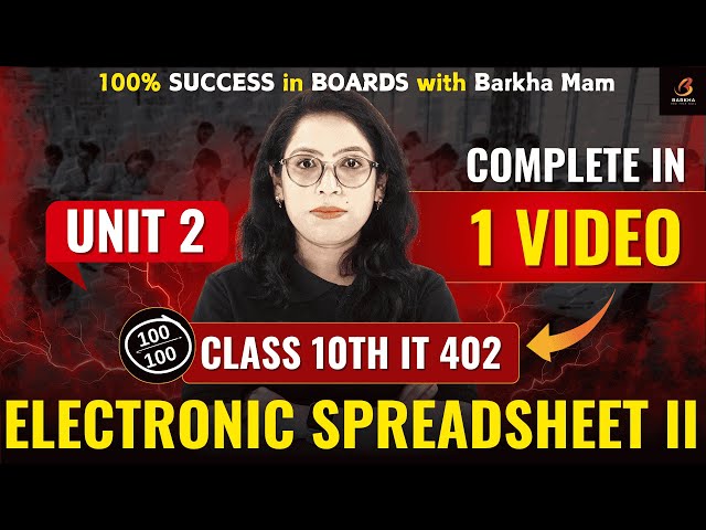 📊🔥Class 10 IT Unit 2 Electronic Spreadsheet in 1 Video💥Complete + Practical |Board Exam💯| Barkha Mam