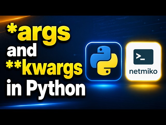 How to Use *args and **kwargs in Python (with Netmiko)