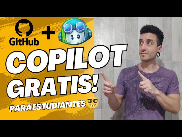 Cómo obtener Github Copilot Gratis siendo Estudiante