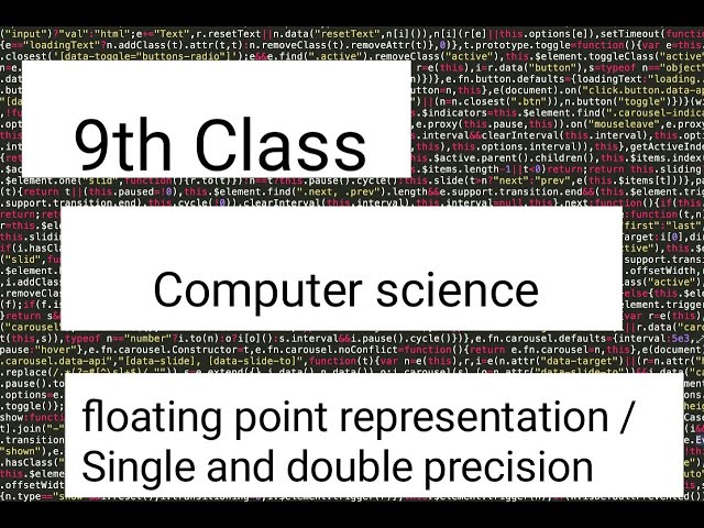 Floating point numbers/single and double precision /class 9th new course computer sci