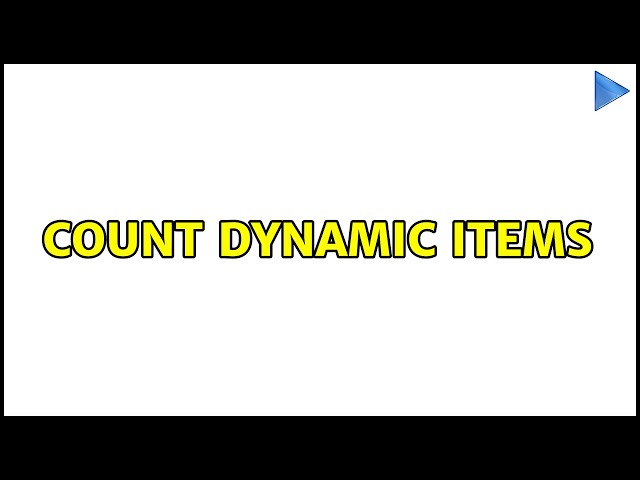 Count dynamic items