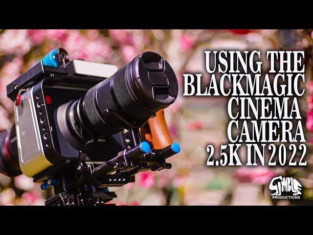 The Blackmagic Cinema Camera 2.5K - Does It Still Hold Up? | Overview and Advice