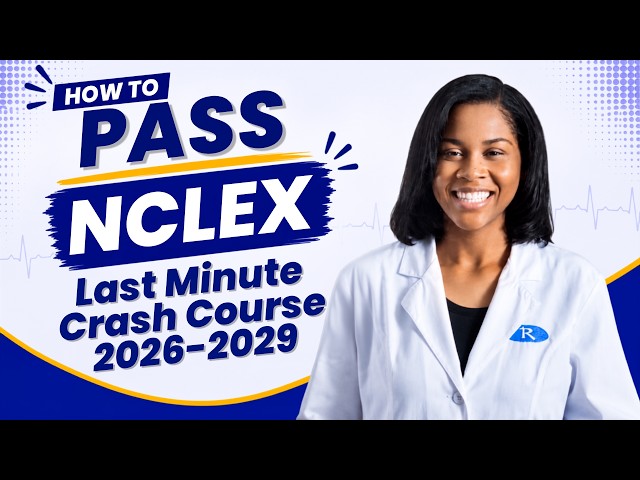 How to Pass NCLEX: Last Minute Crash Course 2026-2029