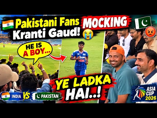 Pakistani Fans MOCKING Kranti Gaud 😢 | “He Is A Boy” Chant 😡 | India vs Pakistan | Asia Cup 2026