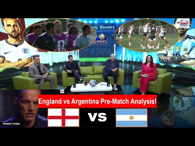 England vs Argentina Pre-match Analysis |🔥Who will join Spain in the Final of World Cup 2026?