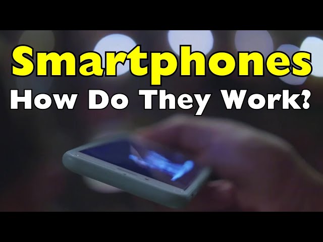 How Does a Smartphone Work?