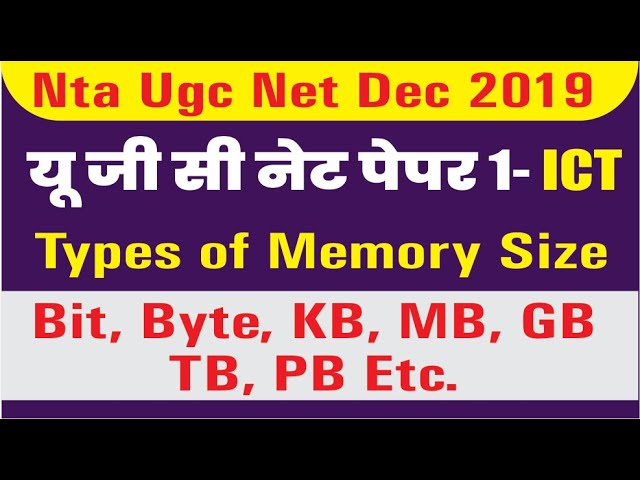 Nta Ugc Net ICT, Types of Memory Size KB,MB, Gb, Tb etc.