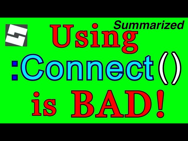 Using :Connect() is Bad! - Roblox Scripting Tutorial Summarized