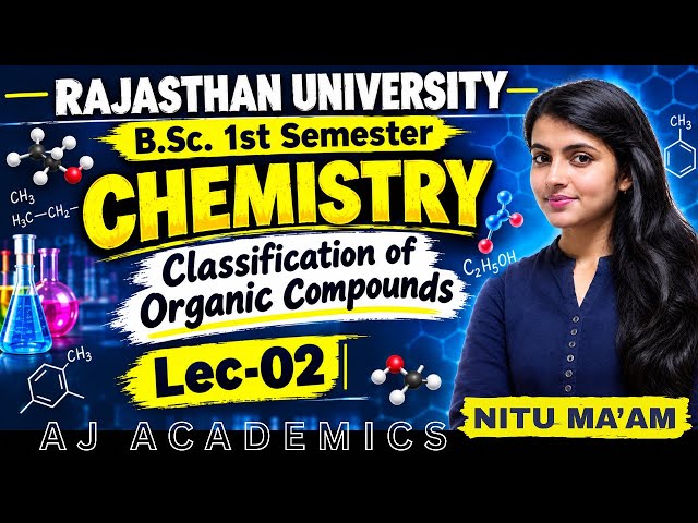 Classification of Organic Compounds |Lecture-02 | B.Sc 1st Semester Chemistry | Rajasthan University