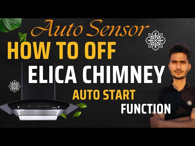 how to off auto sense feature from elica chimney $ how to deactive auto start from elica chimney