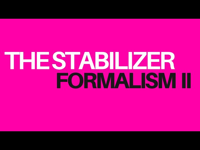 Lec 07: Stabilizer formalism 2: Gottesman-Knill theorem