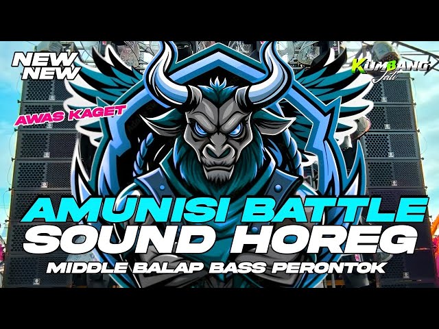 DJ BATTLE SOUND HOREG MIDDLE BALAP BASS BIKIN HOREG • AMUNISI CEK SOUND BATTLE MIDDLE NGAMUK TERBARU