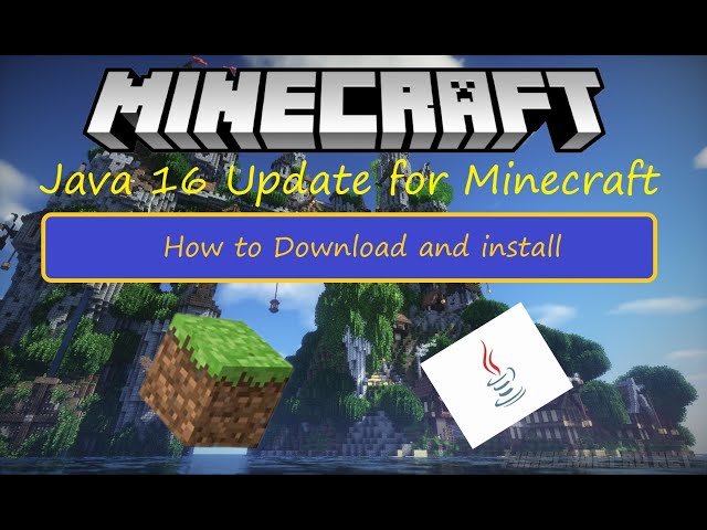 How to Download and Install the Java 16 Update for Minecraft