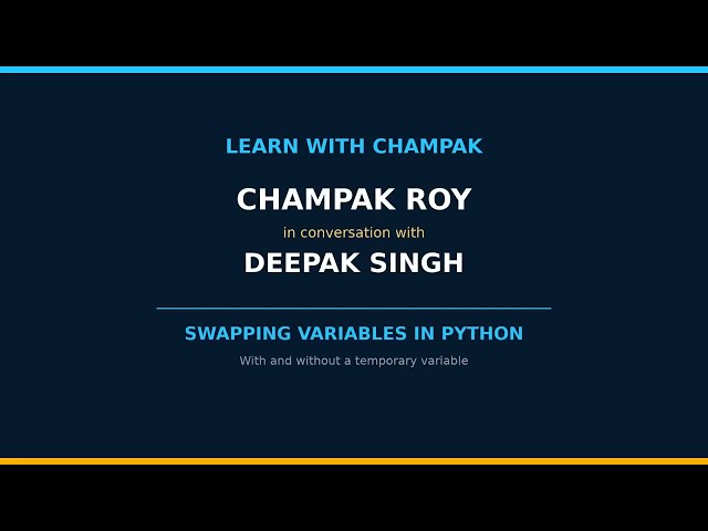 Swapping Variables in Python | Champak Roy in Conversation with Deepak Singh