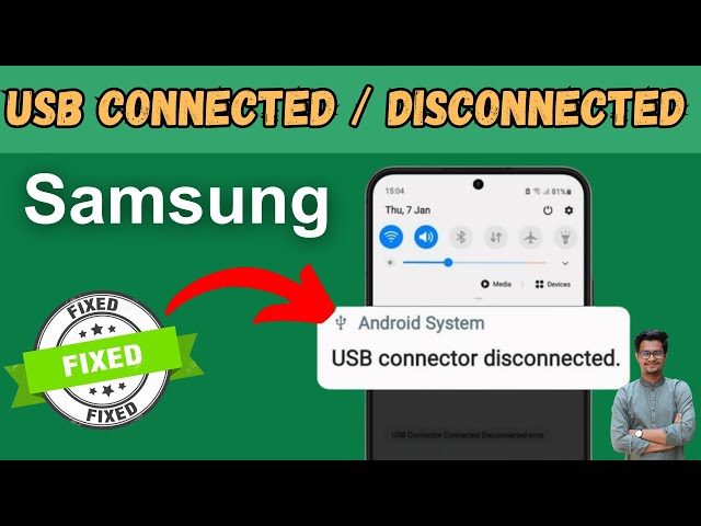 How to Fix Samsung or Any Smartphone Usb Connector Connected Disconnected Problem