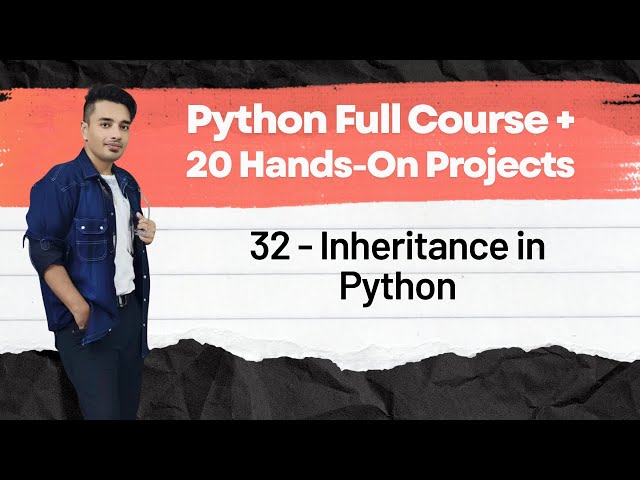 📙 32 - Inheritance in Python | Python Full Course + 20 Hands On Projects
