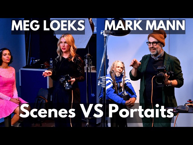 Scenes vs Portraits with Meg Loeks and Mark Mann