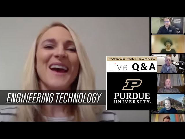 Live Q&A – Engineering Technology – Feb. 15, 2022 – Purdue Polytechnic