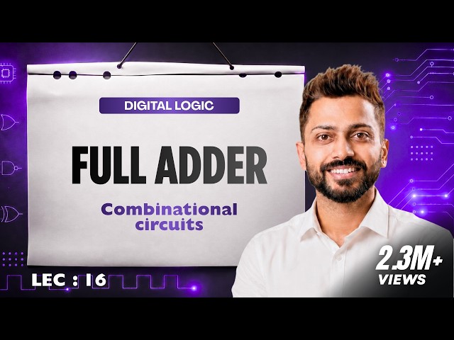 Lec -16: Full Adder | Combinational Circuit | Digital Electronics