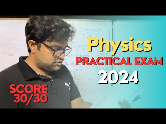 How will you prepare for Class XII Physics PRACTICAL exam 2024?