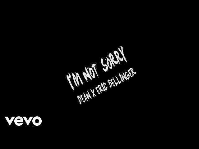 DEAN - I'm Not Sorry ft. Eric Bellinger