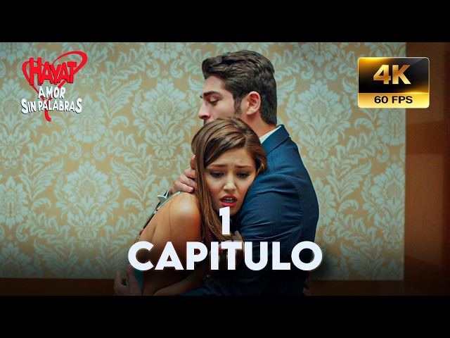 Hayat Amor Sin Palabras Capítulo 1 (4K)