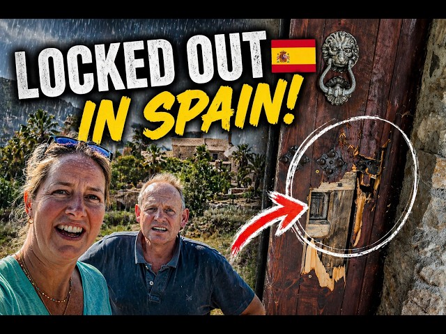 We got LOCKED OUT of our Spanish house - (in the RAIN!)