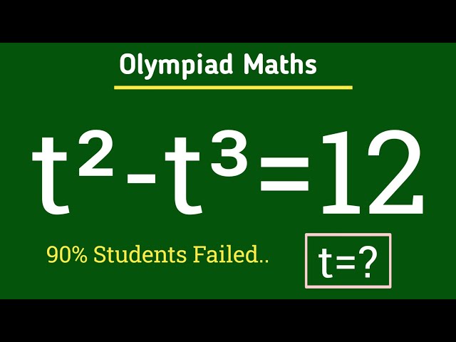 t²-t³=12|| German Olympiad math question|| how to solve exponential problem||